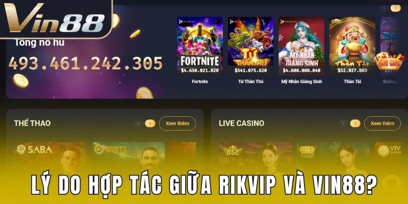 Lý do sự hợp tác của Rikvip và Vin88?